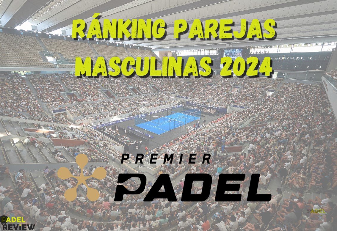 Ranking Parejas Premier Padel Masculino 2024