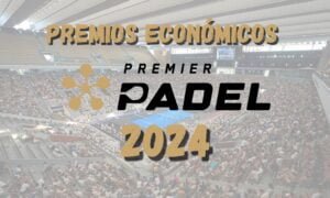 PREMIOS PREMIER PADEL 2024 V