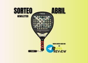 Sorteo Pádel Review Newsletter Mayo 2024